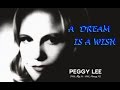 Peggy Lee, A Dream is a Wish