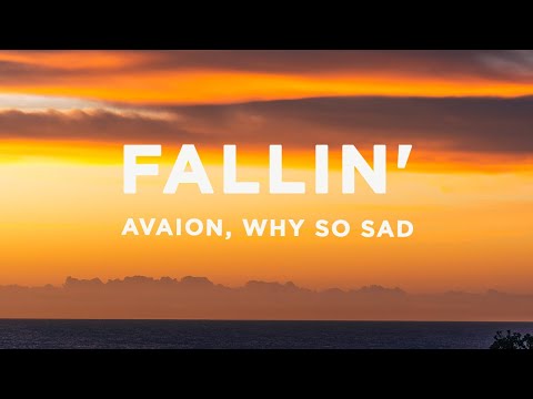 AVAION, Why So Sad - Fallin' (Lyrics)