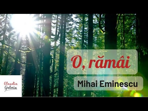 O, rămâi / Mihai Eminescu /Poezii pentru copii /Poezii Mihai Eminescu/Poezii de suflet/Poeți români