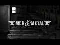 Documentary History - Men & Metal