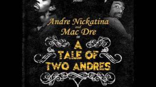 ANDRE NICKATINA &amp; MAC DRE-ANDRE N ANDRE