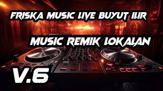 Download lagu PART TERAKHIR FRISKA MUSIC LIVE BUYUT ILIR MUSIC MUSIC REMIK LOKALAN FULL BASS mp3