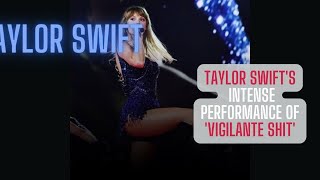 Taylor Swift Unleashes with 'Vigilante Shit' | A Powerful and Intense Performance! 💥🎶 #taylorswift