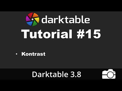 Darktable Tutorial #15: Kontrast beeinflussen | deutsch | Bildbearbeitung