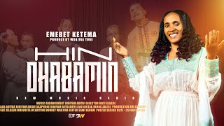 Download lagu HIN DHABAMIN: EMEBET KETEMA mp3