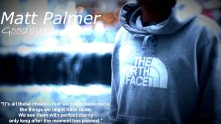 Matt Palmer - Goodbye (Don't Let It Be) 2013