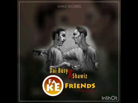 Fake friends ~ Shawiz ft Dayi Busy (prod by  Warge )
