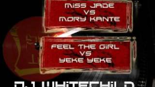 DJ Whitechild Ms Jade - Feel the girl (Mory Kante Remix)