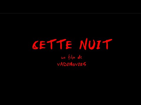 CETTE NUIT - Teaser