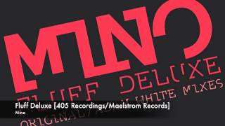 Mino - Fluff Deluxe [405 Recordings/Maelstrom Records]