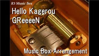 Hello Kagerou/GReeeeN [Music Box]