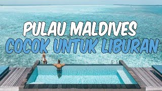 7 Pulau di Maldives yang Paling Sering Dikunjungi Wisatawan