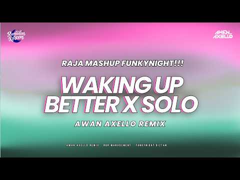 DJ AWAN AXELLO - Waking Up Better ( FUNKYNIGHT MASHUP REMIX )
