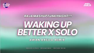 Download lagu DJ AWAN AXELLO - Waking Up Better ( FUNKYNIGHT MASHUP REMIX ) mp3