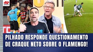 ‘O Craque Neto questionou, e eu vou responder! O Flamengo…’; Pilhado é direto