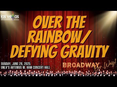 Over The Rainbow | Defying Gravity | Las Vegas Men's Chorus