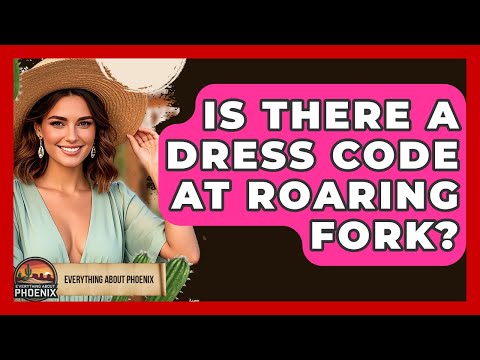 Roaring Fork Dress Code