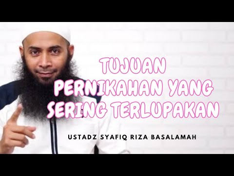TUJUAN PERNIKAHAN ‼️USTADZ SYAFIQ RIZA BASALAMAH
