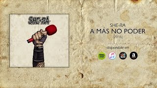 SHE-RA - A Más No Poder [Full Album] [2016]