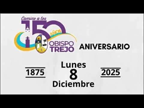 150 Aniversario de Obispo Trejo - 8/12/25