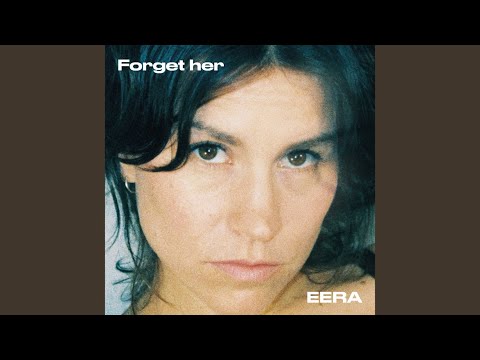 Forget Her - EERA