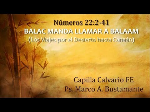 Números 22:2-41 - BALAC MANDA LLAMAR A BALAAM