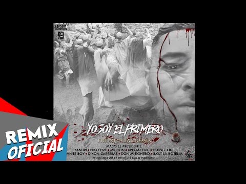 Maso ft Yanuri, Niko Eme, Mr Don, Dixon Carreras y Mas - Yo Soy El Primero REMIX | TRAP 2017