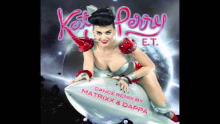 Katy Perry-E.T. (Matrixx & Dappa's Dance Remix Snippet)