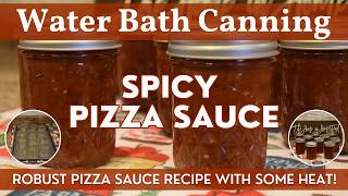 Spicy Pizza Sauce | Robust & Spicy Homemade Pizza / Marinara Sauce - Water Bath Canning Recipe