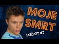 MOJE SMRT | Ske��Port #3 - YouTube