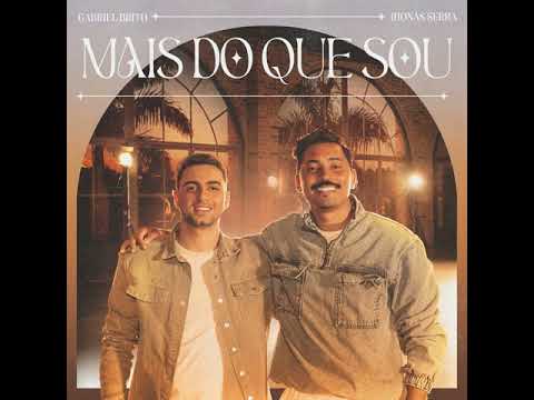 Gabriel Brito, Jhonas Serra   Mais do Que Sou
