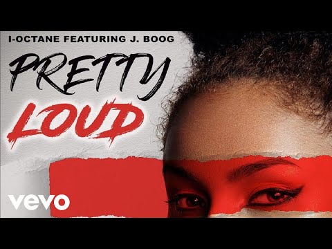 I-Octane - Pretty Loud [Feat. J. Boog] (Official Audio)