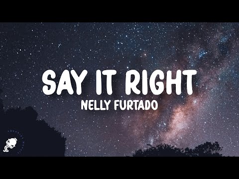 Nelly Furtado - Say It Right (Lyrics)