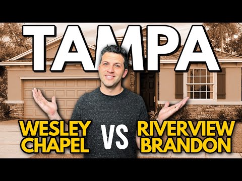 Wesley Chapel vs Brandon & Riverview – Where To Live In Tampa Florida
