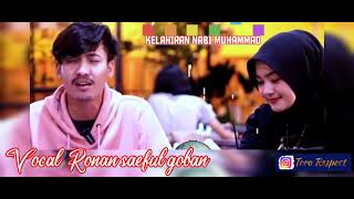 Download lagu Sholawat Kelahiran Nabi Muhammad || VOCAL Ronan saeful goban mp3
