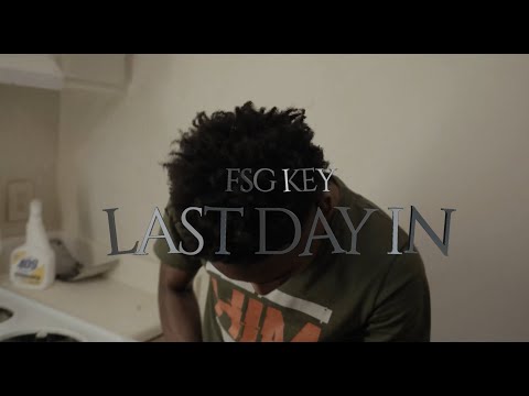 FSG Key - Last Day In (Official Visuals)
