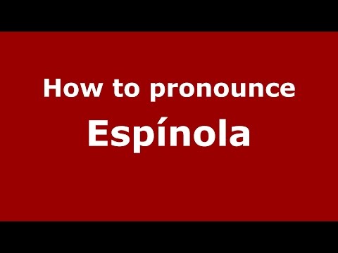 How to pronounce Espínola