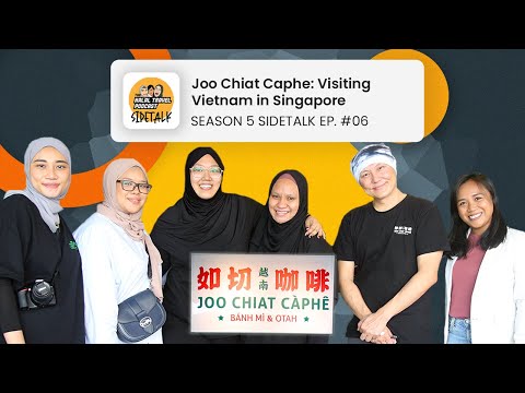 Season 5 THTP Sidetalk #6 | Joo Chiat Caphe: Visiting Vietnam in Singapore