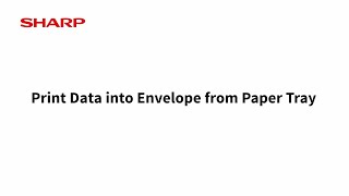 Print Data into Envelope from Paper Tray:  Sharp
