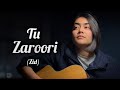 Tu Zaroori Anushka Gautam Zid Armaan Malik