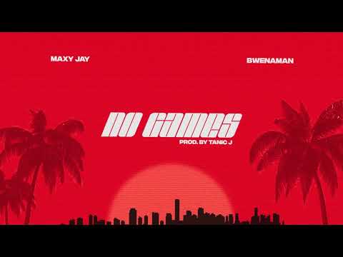 Maxy Jay - No Games ft. Bwenaman (Lyric Video)