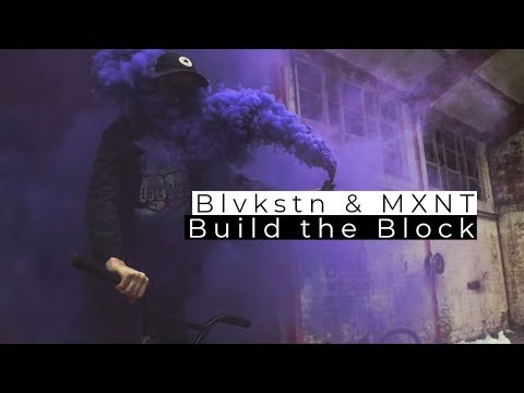 Blvkstn & MXNT - Build the Block