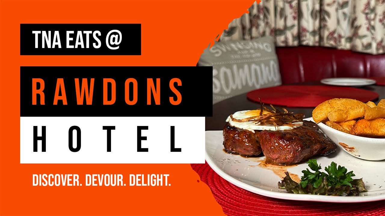 TNA EATS @ Rawdons Hotel