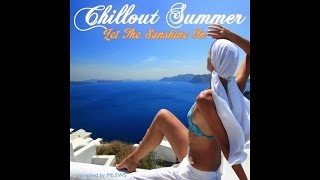 Chillout Summer - Let the Sunshine in Soulful Balearic Beach Breeze Cafe Bar Lounge ▶by Chill2Chill