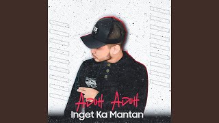 Download lagu Aduh Aduh Inget Ka Mantan mp3