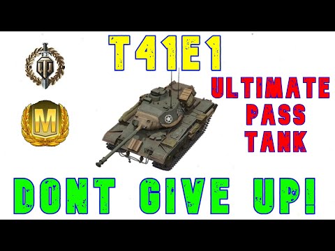 T41E1 -Ultimate Pass Tank- Don't Give Up! ll Wot Console - World of Tanks Console Modern Armour