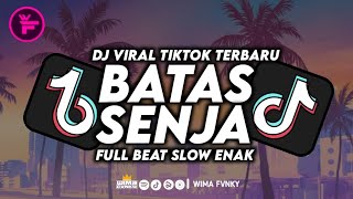 Download lagu DJ BATAS SENJA FULL BEAT SLOW BASS - Viral Tiktok Terbaru Sound Enak - Wima Fvnky mp3