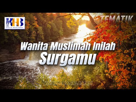 Kajian Tematik - Wanita Muslimah Inilah Surgamu (Khalid Basalamah, 2021)