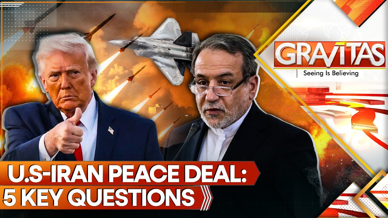 LIVE: 5 Questions That Could Turn US-Iran Peace Deal Into Ashes | GRAVITAS