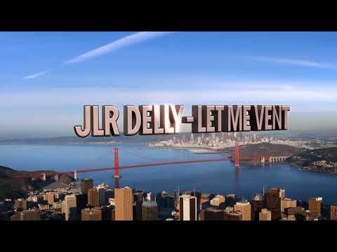 JLR Delly - Let Me Vent | Official Audio